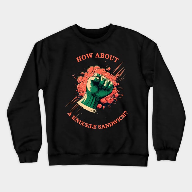 How about a knuckle sandwitch? Crewneck Sweatshirt by Meditation Minds 